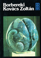Borbereki Kovács Zoltán (L. Menyhért László) (MMM, Budapest), 1986 - ISBN 963 336 367 5